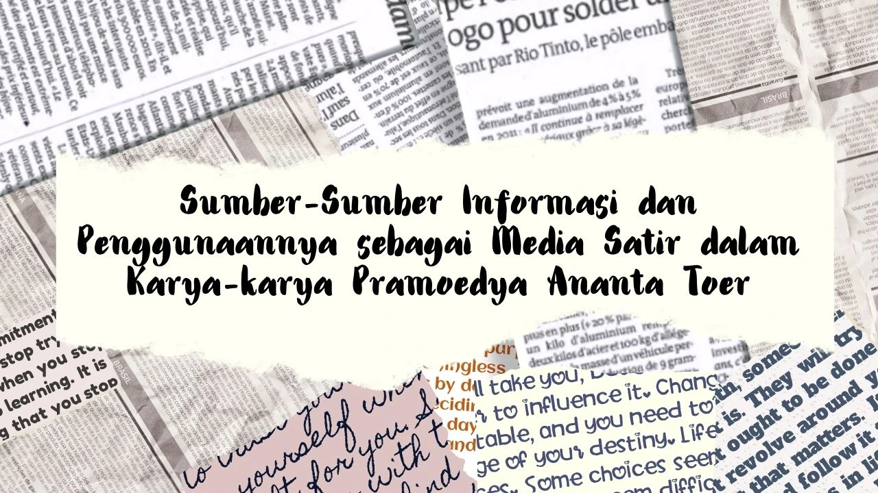Penggunaan Sumber-Sumber Informasi sebagai Media Satir dalam Karya Pramoedya Ananta Toer