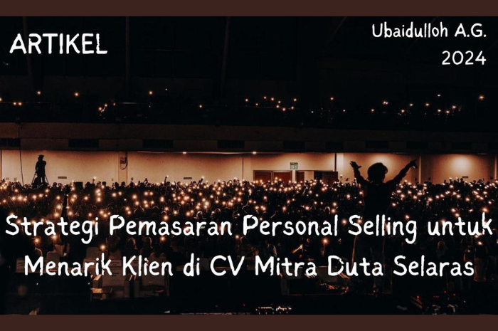 Personal selling atau penjualan pribadi merupakan salah satu strategi pemasaran yang efektif bagi CV Mitra Duta Selaras_Dokumen Istimewa