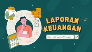 Mengenal Jenis-Jenis Laporan Keuangan_Dokumen Istimewa