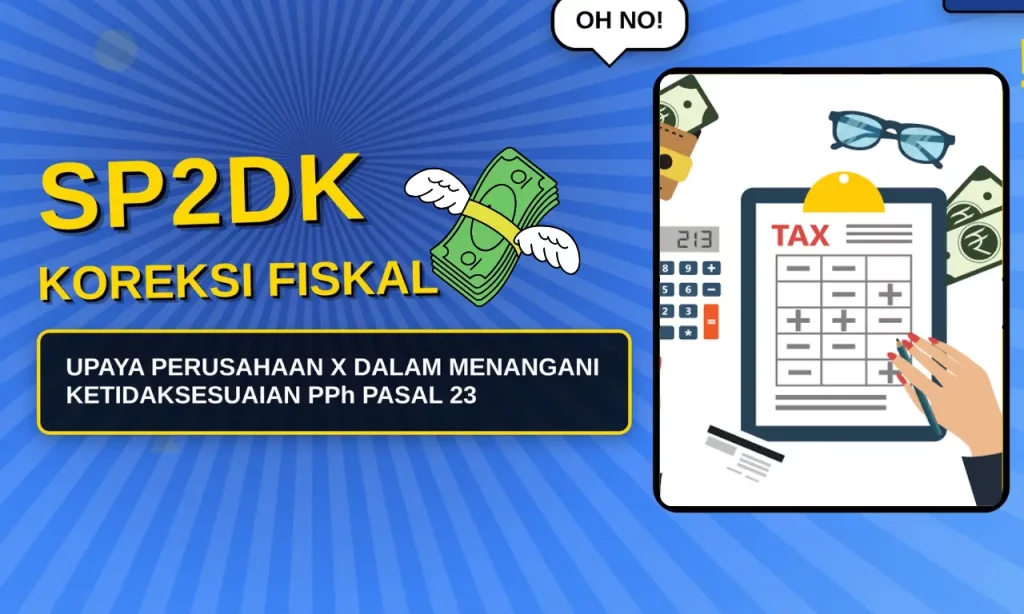 Membedah SP2DK: Koreksi Fiskal atas Transportasi dan Selisih Jasa Tenaga Ahli Perusahaan_Dokumen Istimewa