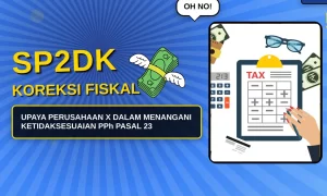 Membedah SP2DK: Koreksi Fiskal atas Transportasi dan Selisih Jasa Tenaga Ahli Perusahaan_Dokumen Istimewa