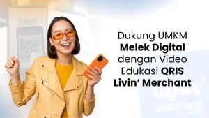Dukung UMKM Melek Digital dengan Video Edukasi QRIS Livin’ Merchant_Google
