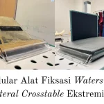 Inovasi Modular Alat Fiksasi untuk Pemeriksaan Radiografi Waters dan Lateral Crosstable Ekstremitas_Dokumen Istimewa